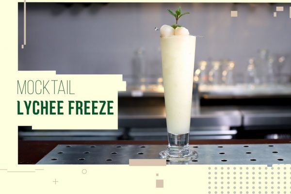 Mocktail Lychee Freeze tươi mát – Sự sáng tạo vượt giới hạn của nghệ nhân